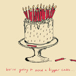 'We're Going To Need A Bigger Cake' Greetings Card