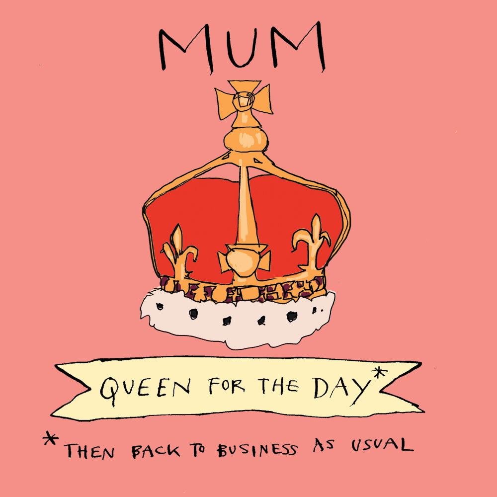 'Mum Queen for the Day' Greetings Card