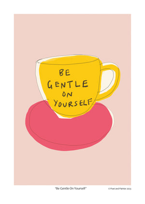 
                
                    Load image into Gallery viewer, &amp;#39;Be Gentle On Yourself&amp;#39; Art Print
                
            