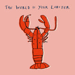 'World's Your Lobster' Greetings Card