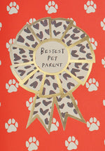 ' Bestest Pet Parent Rosette ' Greetings Card