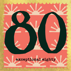 'Exceptional Eighty' 80th Birthday Greetings Card