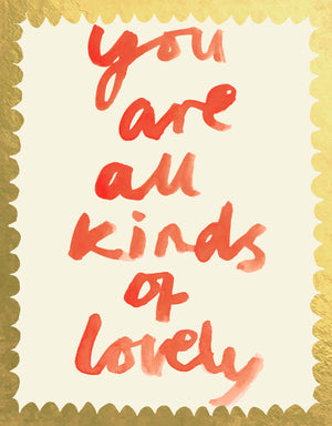 'You Are All Kinds Of Lovely' Greetings Card