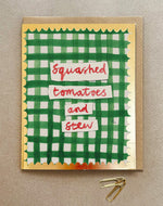 'Squashed Tomatoes and Stew ' Greetings Card by Poet and Painter