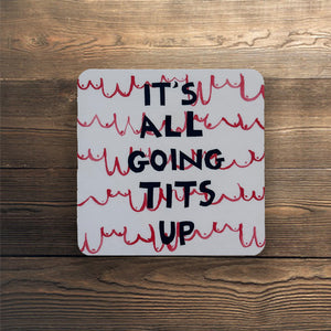 'It's All Going Tits Up' Square Coaster