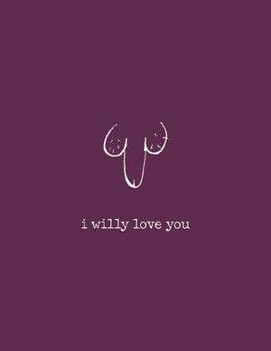 
                
                    Load image into Gallery viewer, &amp;#39; I Willy Love You &amp;#39; Mini Greetings Card
                
            