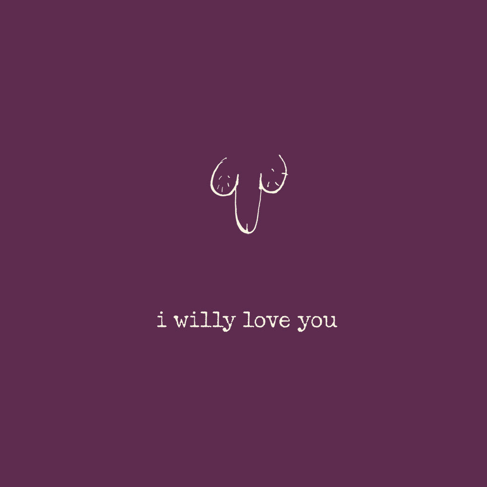 
                
                    Load image into Gallery viewer, &amp;#39; I Willy Love You &amp;#39; Greetings Card
                
            