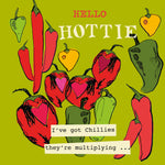 'I've got Chillies' Greetings Card