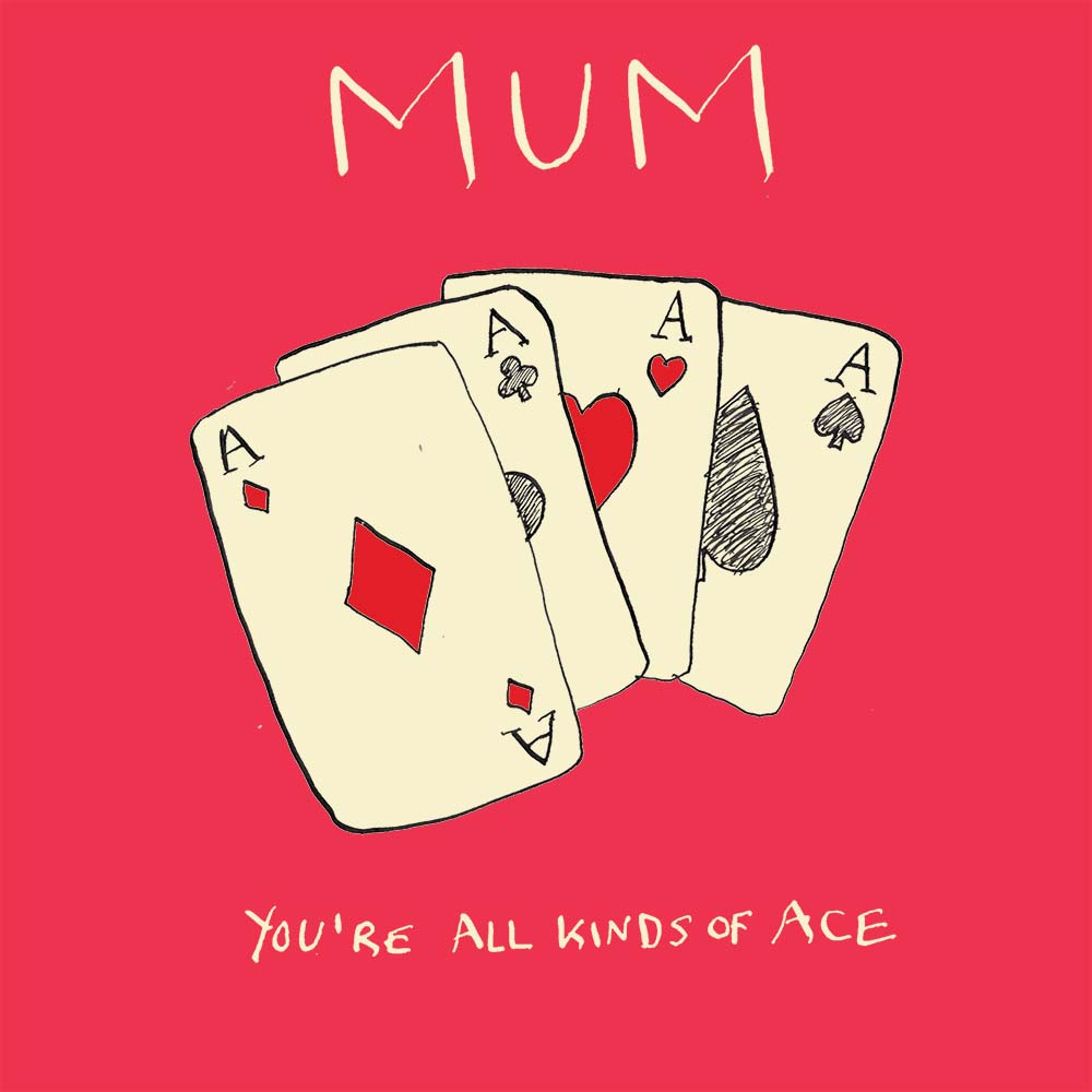 'Mum All Kinds of Ace' Greetings Card