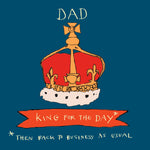 'King for the Day' Greetings Card