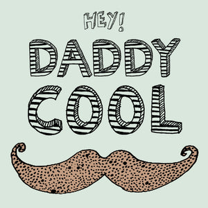 'Daddy Cool Tache' Greetings Card