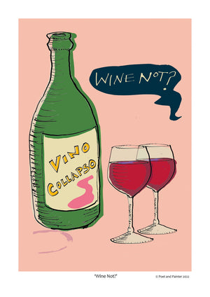 
                
                    Load image into Gallery viewer, &amp;#39;Wine Not?&amp;#39; Art Print
                
            