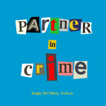 'Partner in Crime' Birthday Card, Ransom