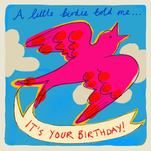 ‘A Little Bird Told Me’ Birthday Card, Studio